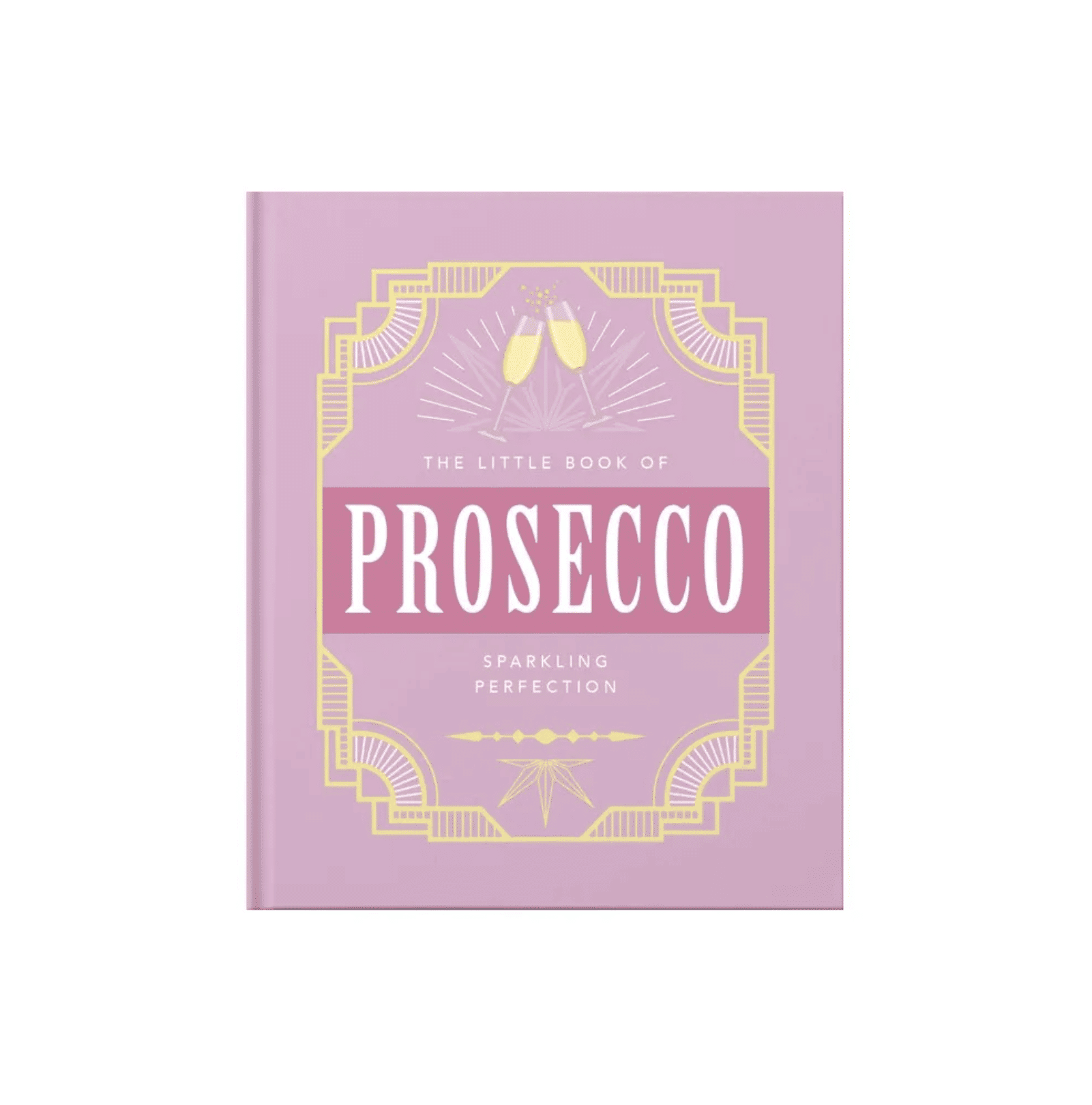 The Little Book of Prosecco 1 The Little Book of Prosecco — 9781800690196